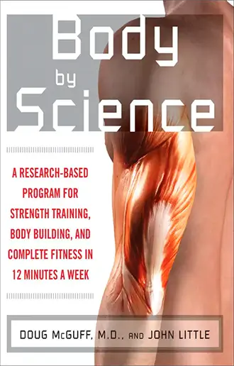 Body by Science - A Research-Based Program for Strength Training