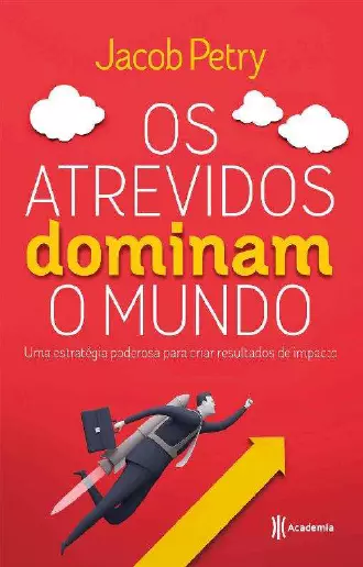 Os atrevidos dominam o mundo
